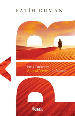 Pir-i Türkistan Ahmed Yesevi'nin Romanı