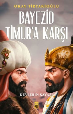 Devlerin Savaşı - Bayezid Timur'a Karşı