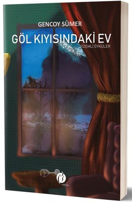 Göl Kıyısındaki Ev-Gizemli Öyküler