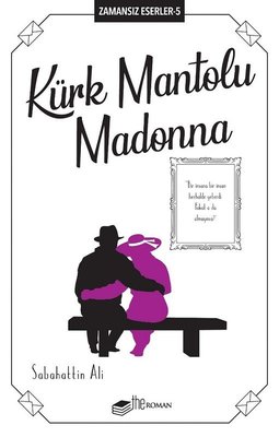 Kürk Mantolu Madonna-Zamansız Eserler -5