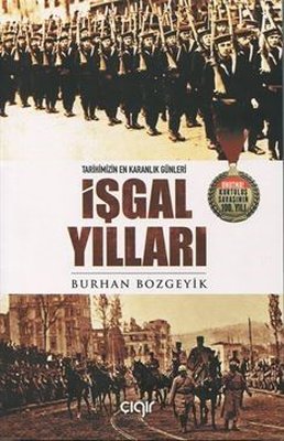 İşgal Yılları - Tarihimizin En Karanlık Günleri