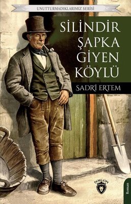 Silindir Şapka Giyen Köylü - Unutturmadıklarımız Serisi