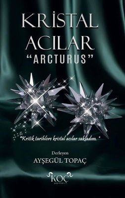 Kristal Acılar-Arcturus