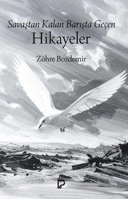 Savaştan Kalan Barışta Geçen Hikayeler