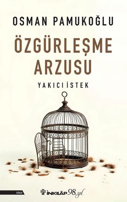 Özgürleşme Arzusu - Yakıcı İstek