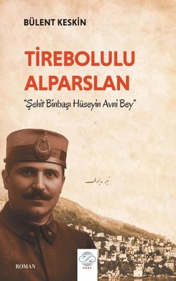 Tirebolulu Alparslan-Şehit Binbaşı Hüseyin Avni Bey